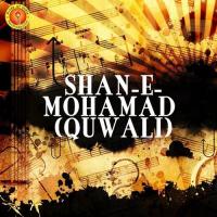 Shan-E-Mohamad (Quwali) songs mp3