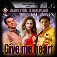 Give Me Heart (Dil De De) Amrik Jassal Song Download Mp3
