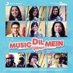 Music Dil Mein (From "Music Dil Mein") Amit Trivedi,Harshdeep Kaur,Anushka Manchanda,Siddharth Mahadevan,Papon,Benny Dayal,Shalmali Kholgade,Neeti Mohan,Hamsika Iyer,Shruti Pathak,Shweta Pandit,Palak Muchhal Song Download Mp3