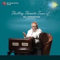 Thrilling Thematic Tunes Of M.S. Viswanathan songs mp3