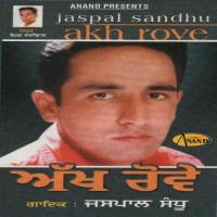 Akh Rove Jaspal Sandhu Song Download Mp3