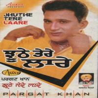 Jhuthe Tere Laare Pargat Khan Song Download Mp3