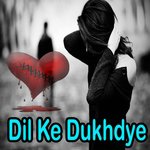 Dil Ke Dukhdye songs mp3