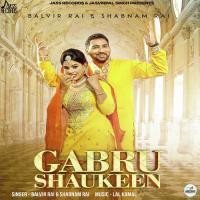 Gabru Shaukeen Balvir Rai,shabnam Rai Song Download Mp3