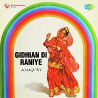 Gidhian Di Raniye Ne Gidhe Wich Aa A.S. Kang Song Download Mp3