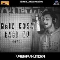 Main Kosa Rabb Nu - Cover Song Vaibhav Kundra Song Download Mp3