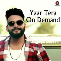 Yaar Tera On Demand Rohit Singh,Veer Saini Song Download Mp3