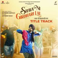 Shava Ni Girdhari Lal (Title Track) Satinder Sartaaj Song Download Mp3