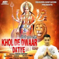 Khol De Dwaar Datiye Aman Singh Song Download Mp3