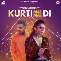 Kurti Mal Mal Di Jaz Dhami,Kanika Kapoor,Shortie Song Download Mp3