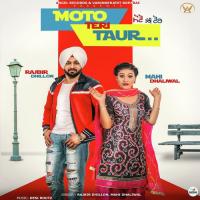 Moto Teri Taur Rajbir Dhillon,Mahi Dhaliwal Song Download Mp3
