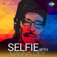 Selfie With Manna Dey songs mp3