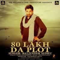 80 Lakh Da Plot Baljinder Sidhu Song Download Mp3