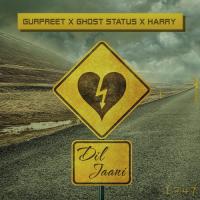 Dil Jaani Gurpreet,Ghost Status,Harry Song Download Mp3