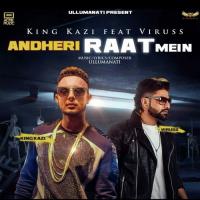 Andheri Raat Mein King Kazi,Viruss Song Download Mp3