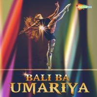Bali Ba Umariya songs mp3