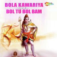 Bola Kawariya Bol Tu Bol Bam songs mp3