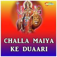 Challa Maiya Ke Duaari songs mp3