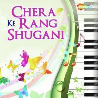 Chera Ke Rang Shugani songs mp3