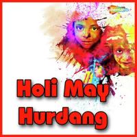 Holi May Hurdang songs mp3