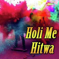 Holi Me Hitwa songs mp3