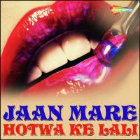 Jaan Mare Hotwa Ke Lali songs mp3