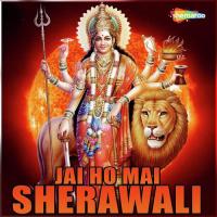 Jai Ho Mai Sherawali songs mp3