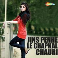 Jins Penhe Le Chapkal Chauri songs mp3