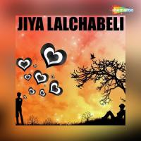 Jiya Lalchabeli songs mp3