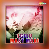 Lgelu Mast Maal songs mp3