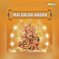 Mai Balak Nadan Kundan Sharma Song Download Mp3