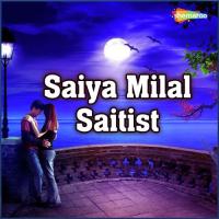 Saiya Milal Saitist songs mp3