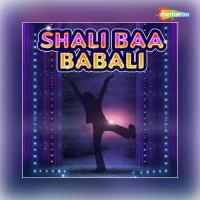 Shali Baa Babali songs mp3