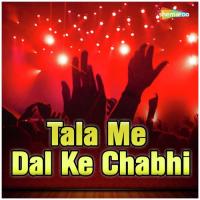 Tala Me Dal Ke Chabhi songs mp3