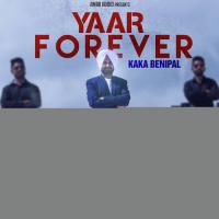 Yaar Forever Kaka Benipal Song Download Mp3