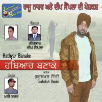 Hathyar Banake Gurbaksh Shonki Song Download Mp3