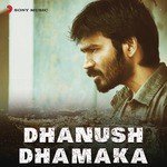 Dhanush Dhamaka songs mp3