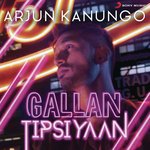 Gallan Tipsiyaan Arjun Kanungo Song Download Mp3