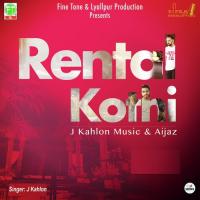 Rental Kothi J. Kahlon,Aijaz Song Download Mp3