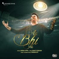 Aa Bhi Ja Shiraz Uppal & Shakti Perkash Song Download Mp3