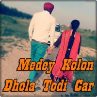 Medey Kolon Dhola Todi Car songs mp3