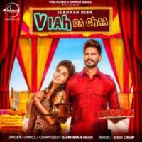Viah Da Chaa Sukhman Heer Song Download Mp3