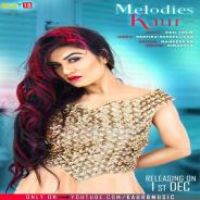 Melodies Kaur Kaur B Song Download Mp3