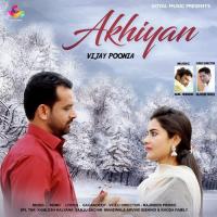 Akhiyan Vijay Ponia Song Download Mp3