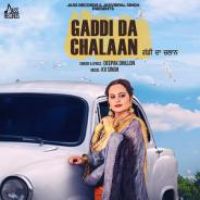 Gaddi Da Chalaan Deepak Dhillon Song Download Mp3