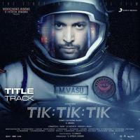 Tik Tik Tik (Title Track) [From "Tik Tik Tik"] Sunitha Sarathy,Yuvan Shankar Raja,Yogi B,D. Imman,Yuvanshankar Raja,Yogi B & Sunitha Sarathy Song Download Mp3