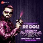 De Goli Ajaz Khan Song Download Mp3