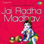 Jai Radha Madhav - Krishna Janamsashtmi songs mp3