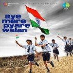 Independence Day - Aye Mere Pyare Watan songs mp3