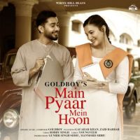 Main Pyaar Mein Hoon GoldBoy Song Download Mp3